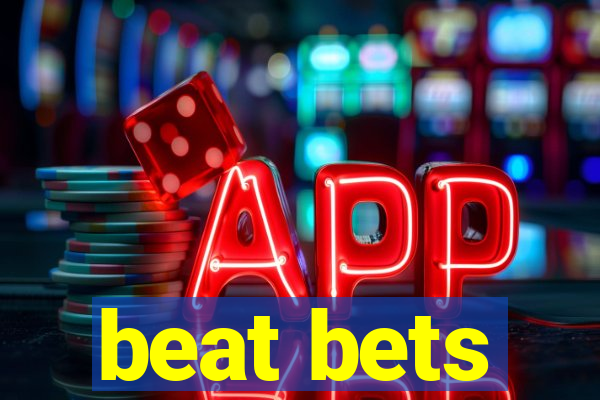 beat bets